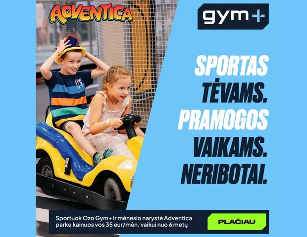 Sportas tėvams. Pramogos vaikams. Neribotai!